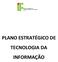 PLANO!ESTRATÉGICO!DE! TECNOLOGIA!DA! INFORMAÇÃO!