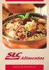 GRUPO SLC SLC ALIMENTOS. Presente há 16 anos no mercado nacional, a SLC Alimentos é uma das maiores empresas no segmento de arroz e feijão.
