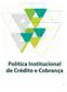 Política Institucional de Crédito e Cobrança