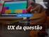 [#WorkshopdaCats] UX da questão