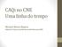 CAQi no CNE Uma linha do tempo. Mozart Neves Ramos Relator do CAQi no Conselho Nacional de Educação (CNE)