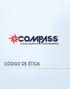 O Código aborda, em linhas gerais, os valores que orientam as empresas do Grupo Compass.