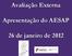 Avaliação Externa. Apresentação do AESAP. 26 de janeiro de 2012