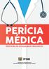 PERÍCIA MÉDICA IPSM RESPOSTAS ÀS DÚVIDAS MAIS FREQUENTES. Instituto de Previdência do Servidor Municipal de São José dos Campos