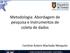 Metodologia: Abordagem de pesquisa e Instrumentos de coleta de dados. Caroline Antero Machado Mesquita