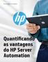 Documento técnico de negócios. Quantificando as vantagens do HP Server Automation