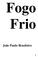 Fogo Frio. João Paulo Brasileiro