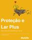 Proteção e Lar Plus. Proteção e Lar Plus. Seguro para você e assistência para o seu lar. Processo SUSEP nº: / Janeiro_2015 1