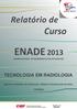 Relatório de ENADE 2013 EXAME NACIONAL DE DESEMPENHO DOS ESTUDANTES TECNOLOGIA EM RADIOLOGIA