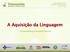 A Aquisição da Linguagem. Fonoaudióloga Elisabeth Eliassen