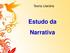 Teoria Literária. Estudo da Narrativa 23/05/09