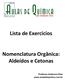 Lista de Exercícios. Nomenclatura Orgânica: Aldeídos e Cetonas. Professor Anderson Dino