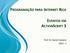 PROGRAMAÇÃO PARA INTERNET RICA EVENTOS EM ACTIONSCRIPT 3. Prof. Dr. Daniel Caetano