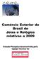 Comércio Exterior do Brasil de Joias e Relógios relativas a 2009