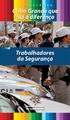 O Rio Grande que faz a diferença. Trabalhadores da Segurança