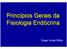 Princípios. Gerais da Fisiologia Endócrina. Diego Veras Wilke