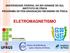 UNIVERSIDADE FEDERAL DO RIO GRANDE DO SUL INSTITUTO DE FÍSICA PROGRAMA DE PÓS-GRADUAÇÃO EM ENSINO DE FÍSICA ELETROMAGNETISMO