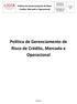 Política de Gerenciamento de Risco de Crédito, Mercado e Operacional