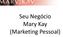 Seu Negócio Mary Kay (Marketing Pessoal)