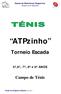 Escola de Referência Desportiva Desportos de Raquetas. ATPzinho. Torneio Escada. 5º,6º, 7º, 8º e 9º ANOS. Campo de Ténis