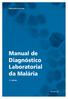 MINISTÉRIO DA SAÚDE. Manual de Diagnóstico Laboratorial da Malária. 2 a edição. Brasília / DF