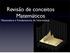 Revisão de conceitos Matemáticos. Matemática e Fundamentos de Informática