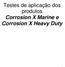 Testes de aplicação dos produtos Corrosion X Marine e Corrosion X Heavy Duty