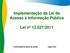 Implementação da Lei de Acesso à Informação Pública. Lei nº /2011. Controladoria-Geral da União