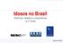 Idosos no Brasil Vivências, desafios e expectativas na 3 a idade. maio de 2007
