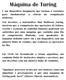 Máquinas de Turing para construção: Foram encontrados dois modelos que se destacaram em nossas pesquisas.