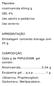 COMPOSIÇÃO Cada g de PAPULESS gel contém: Nicotinamida...0,04 g Excipiente gel...q.s.p...1 g (Glicerina, Propilenoglicol, Carbomero, Metilparabeno,