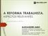 A REFORMA TRABALHISTA. ASPECTOS RELEVANTES.