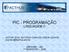 PIC - PROGRAMAÇÃO LINGUAGEM C. AUTOR: ENG. ANTONIO CARLOS LEMOS JÚNIOR