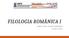 FILOLOGIA ROMÂNICA I P R O F A. D R A. L IL IA NE B A R R E IR O S (PPGE L / U E F S )