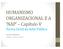 HUMANISMO ORGANIZACIONAL E A NAP Capítulo V Teoria Geral da Adm Pública. Governo Eletrônico Douglas Pedro Tatiana