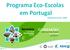 Programa Eco-Escolas em Portugal. Margarida Gomes. ABAE