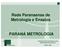 Rede Paranaense de Metrologia e Ensaios PARANÁ METROLOGIA VIII ENCONTRO NACIONAL DAS REDES METROLÓGICAS ABRIL 2006