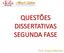 QUESTÕES DISSERTATIVAS SEGUNDA FASE. Prof. Diogo Máximo