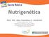 Nut. Ms. Ana Carolina C. Andretti Nutricionista CRN Mestre em Medicina pela UFRGS Coordenadora DNA MultiPrevent Diretora NutriAlliance