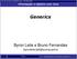 Generics. Byron Leite e Bruno Fernandes. Orientação a objetos com Java. 1 Generics