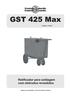 GST 425 Max. Retificador para soldagem com eletrodos revestidos CÓDIGO : MANUAL DO USUÁRIO / LISTA DE PARTES E PEÇAS