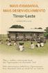 Timor-Leste MAIS CIDADANIA, MAIS DESENVOLVIMENTO. Mais e melhor intervenção local das Organizações da Sociedade Civil