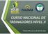 CURSO NACIONAL DE TREINADORES NÍVEL II. Palmas (PR), 07 a 14 de abril de 2018