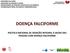 DOENÇA FALCIFORME POLÍTICA NACIONAL DE ATENÇÃO INTEGRAL À SAÚDE DAS PESSOAS COM DOENÇA FALCIFORME