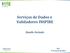 Serviços de Dados e Validadores INSPIRE. Danilo Furtado