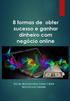 8 formas de obter sucesso e ganhar dinheiro com negócio online