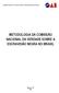 COMISSÃO NACIONAL DA VERDADE SOBRE A ESCRAVIDÃO NEGRA NO BRASIL METODOLOGIA DA COMISSÃO NACIONAL DA VERDADE SOBRE A ESCRAVIDÃO NEGRA NO BRASIL