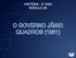 HISTÓRIA - 2 o ANO MÓDULO 20 O GOVERNO JÂNIO QUADROS (1961)