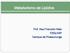 Metabolismo de Lipídios. Prof. Raul Franzolin Neto FZEA/USP Campus de Pirassununga