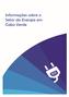 Sumário POLÍTICA ENERGÉTICA DE CABO VERDE... 2 PRODUTORES DE ENERGIA... 3 TARIFAS DE ENERGIA EM VIGOR... 5 ELECTRICIDADE ENTREGUE À REDE...